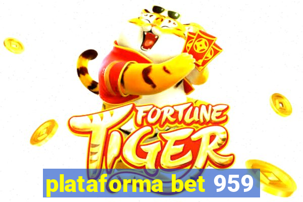 plataforma bet 959